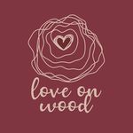 love on wood