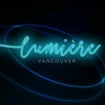 Lumière Vancouver