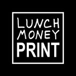 Lunch Money Print