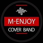 Cover Band  M-ENJOY🎙