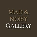 Mad&Noisy Gallery
