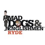 Mad Dogs & Englishmen Ryde