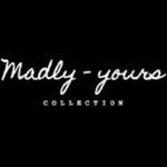 MADLY - YOURS