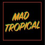 MadTropical