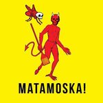 Matamoska!