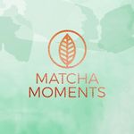 MATCHA MOMENTS