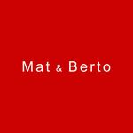 Mat & Berto