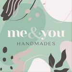 Me & You Handmades