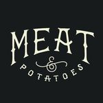 Meat & Potatoes