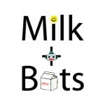 Milk + Bots