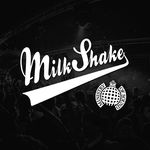 Milkshake - Ministry of Sound