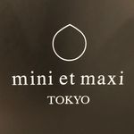mini et maxi ミニエマキシ