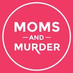 Moms And Murder