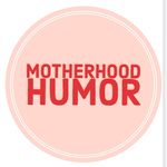 Motherhood Humor