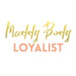 Muddy Body Loyalist