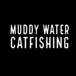 Muddy Water Catfishing®️™️