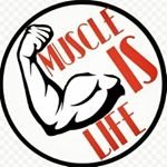 MUSCLE IS LIFE