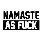 Namaste As Fuck®