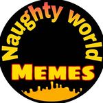 NAUGHTY WORLD MEMES 🌏 (30k 🎯)