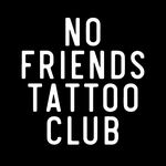 NO FRIENDS TATTOO CLUB