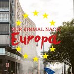 Nur.Einmal.Nach.Europa