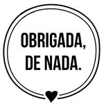 Obrigada, De Nada.® Obrigada, De Nada.®