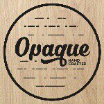 OPAQUE Handcrafted™