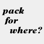 pack for where?