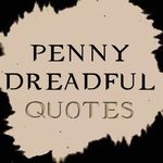 Penny Dreadful Quotes Penny Dreadful Quotes