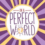 In a Perfect World | IAPW