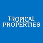 TROPICAL PROPERTIES