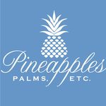 Pineapples Palms, Etc