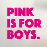 pink is for boys T-Shirt Brand