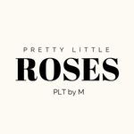 Pretty Little Roses - PLT by M