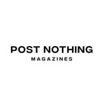 Post Nothing Magazines