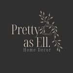 Pretty as Ell - Home Decor