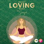 PROJECT LOVING MYSELF Podcast