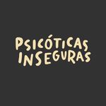 Psicóticas Inseguras