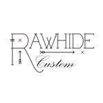 Rawhide Custom