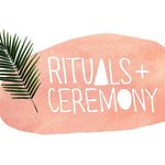 RITUALS + CEREMONY