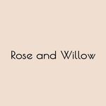 Rose and Willow