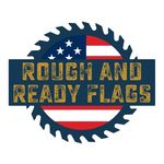Rough and Ready Flags