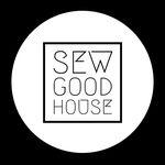 SEW GOOD HOUSE