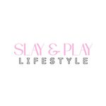 Slay & Play Lifestyle