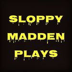 Sloppy Madden Plays