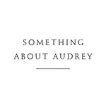 Something About Audrey