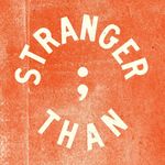 STRANGER ; THAN