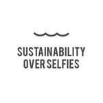 Sustainability Over Selfies