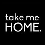 take me HOME.