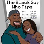 The Black Guy Who Tips